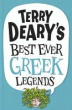 TERRY DEARY'S BEST EVER GREEK LEGENDS
