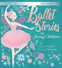 ORCHARD BALLET STORIES FOR YOUNG CHILDREN