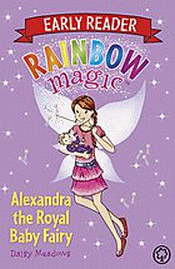 ALEXANDRA THE ROYAL BABY FAIRY: EARLY READER