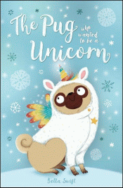 PUG WHO WANTED TO BE A UNICORN, THE