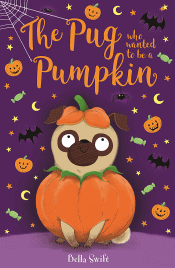 PUG WHO WANTED TO BE A PUMPKIN, THE