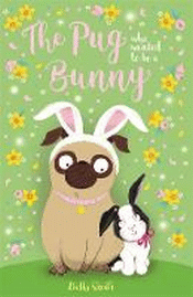 PUG WHO WANTED TO BE A BUNNY, THE