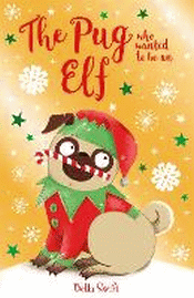 PUG WHO WANTED TO BE AN ELF, THE