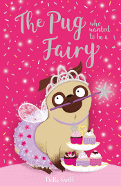 PUG WHO WANTED TO BE A FAIRY, THE