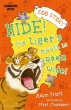 HIDE: THE TIGER'S MOUTH IS OPEN WIDE!