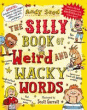 SILLY BOOK OF WEIRD AND WACKY WORDS, THE