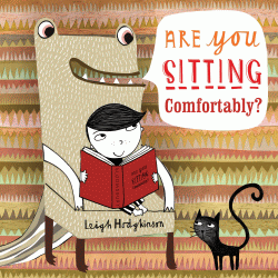 ARE YOU SITTING COMFORTABLY?