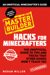 HACKS FOR MINECRAFTERS: MASTER BUILDER