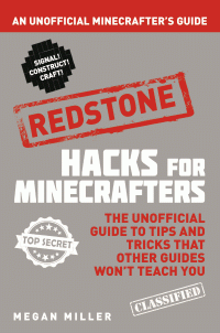 REDSTONE: AN UNOFFICIAL MINECRAFTERS GUIDE