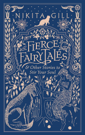 FIERCE FAIRYTALES AND OTHER STORIES TO STIR YOUR S