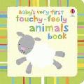 BABY'S VERY FIRST TOUCHY-FEELY ANIMALS