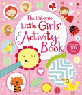 USBORNE LITTLE GIRLS' ACTIVITY BOOK, THE