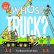 WHOSE TRUCK? BOARD BOOK