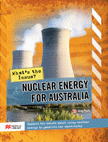 NUCLEAR ENRGY FOR AUSTRALIA