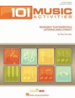 101 MUSIC ACTIVITIES: REINFORCE 'FUN'DAMENTALS, LI