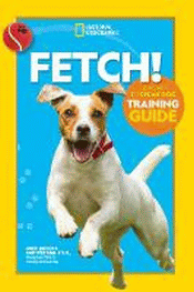 FETCH! HOW TO SPEAK DOG TRAINING GUIDE