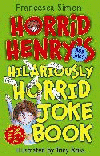 HORRID HENRY'S HILARIOUSLY HORRID JOKE BOOK