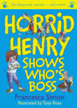 HORRID HENRY SHOWS WHO'S BOSS