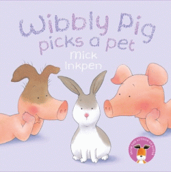 WIBBLY PIG PICKS A PET