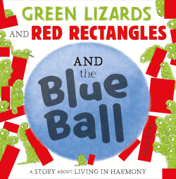 GREEN LIZARDS VS RED RECTANGLES AND THE BLUE BALL