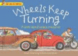 WHEELS KEEP TURNING: A BOOK ABOUT SIMPLE MACHINES