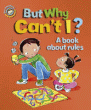 BUT WHY CAN'T I? A BOOK ABOUT RULES