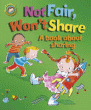NOT FAIR, WON'T SHARE: A BOOK ABOUT SHARING