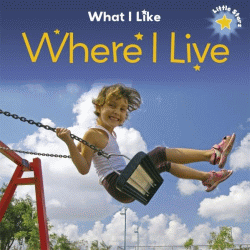 WHAT I LIKE: WHERE I LIVE