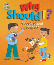 WHY SHOULD I? A BOOK ABOUT RESPECT