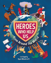 HEROES WHO HELP US FROM AROUND THE WORLD