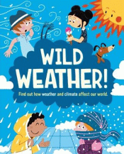 WILD WEATHER: FIND OUT HOW WEATHER AND CLIMATE AFF