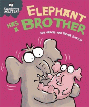 ELEPHANT HAS A BROTHER