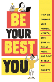 BE YOUR BEST YOU: HOW TO MANAGE YOUR MENTAL HEALTH