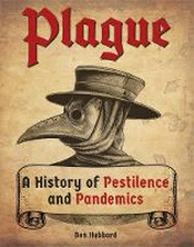 PLAGUE: HISTORY OF PESTILENCE AND PANDEMICS