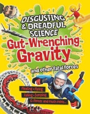 GUT-WRENCHING GRAVITY AND OTHER FATAL FORCES