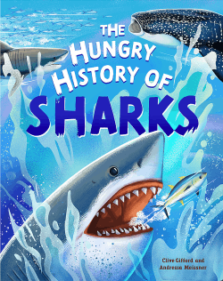 HUNGRY HISTORY OF SHARKS, THE