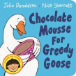 CHOCOLATE MOUSSE FOR GREEDY GOOSE BOARD BOOK
