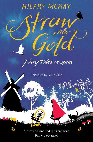 STRAW INTO GOLD: FAIRY TALES RE-SPUN