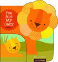 YOU ARE MY BABY: SAFARI BOARD BOOK