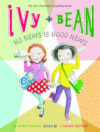 IVY AND BEAN NO NEWS IS GOOD NEWS