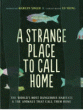 STRANGE PLACE TO CALL HOME: WORLD'S MOST DANGEROUS
