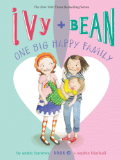 IVY AND BEAN: ONE BIG HAPPY FAMILY