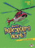 HOW DO HELICOPTERS WORK?