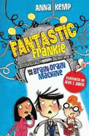 FANTASTIC FRANKIE AND THE BRAIN-DRAIN MACHINE