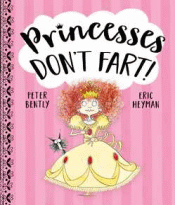 PRINCESSES DON'T FART!