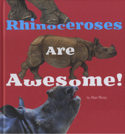 RHINOCEROSES ARE AWESOME!