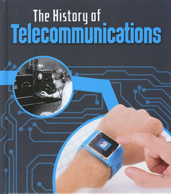 HISTORY OF TELECOMMUNICATIONS, THE