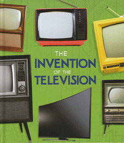 INVENTION OF THE TELEVISION, THE