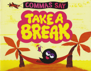 COMMAS SAY 'TAKE A BREAK'