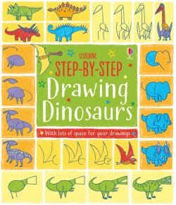 USBORNE STEP-BY-STEP DRAWING BOOK: DINOSAURS